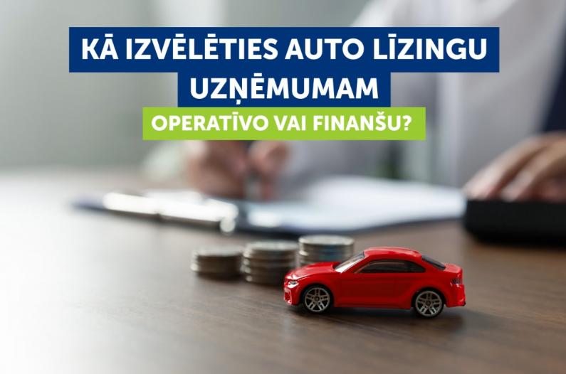 Kā izvēlēties auto līzingu uzņēmumam: operatīvais vai finanšu aizdevums?